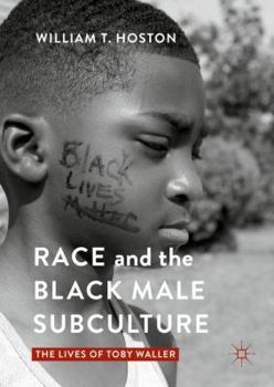 Hardcover Race and the Black Male Subculture: The Lives of Toby Waller Book