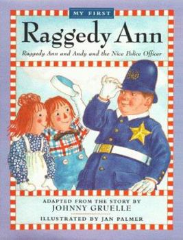 Hardcover Raggedy Ann and Andy and the Nice Police Officer Book
