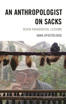 Hardcover An Anthropologist on Sacks: Seven Paradoxical Lessons Book