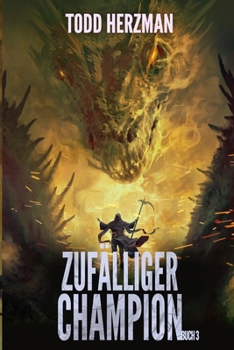 Paperback Zufälliger Champion 3: Ein LitRPG-Abenteuer [German] Book