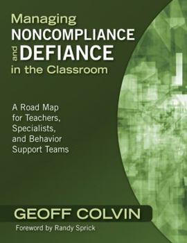 Paperback Managing Noncompliance and Defiance in the Classroom: A Road Map for Teachers, Specialists, and Behavior Support Teams Book