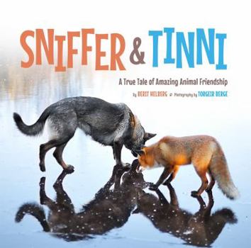 Hardcover Sniffer & Tinni: A True Tale of Amazing Animal Friendship Book