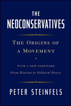 Paperback The Neoconservatives: The Origins of a Movement Book