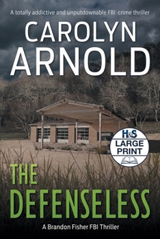 Paperback The Defenseless: A totally addictive and unputdownable FBI crime thriller [Large Print] Book