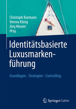 Hardcover Identitätsbasierte Luxusmarkenführung: Grundlagen - Strategien - Controlling [German] Book