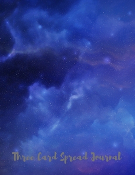 Three Card Spread Journal: 50 double pages to record your tarot or oracle readings