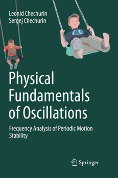 Paperback Physical Fundamentals of Oscillations: Frequency Analysis of Periodic Motion Stability Book
