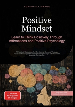 Paperback Positive Mindset: Learn to Think Positively Through Affirmations and Positive Psychology Book