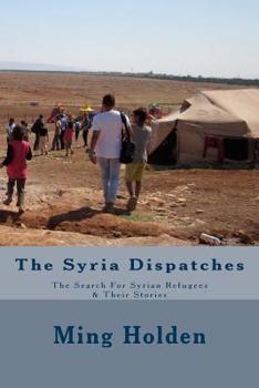 The Syria Dispatches: Literary Nonfiction about the Search for Syrian Refugees