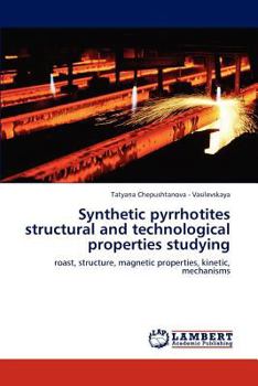 Paperback Synthetic Pyrrhotites Structural and Technological Properties Studying Book