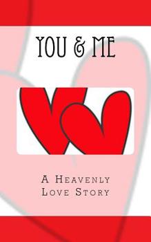 Paperback You & Me: A Heavenly Love Story Book