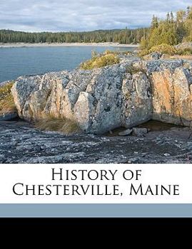 Paperback History of Chesterville, Maine Volume 1 Book