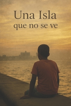 Paperback Una Isla que no se ve: Retrato invisible de una Cuba que resiste [Spanish] Book