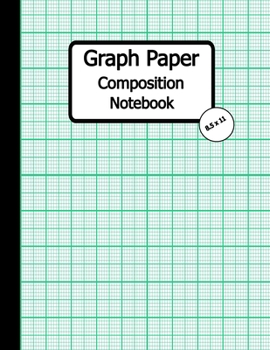 Graph Paper Composition Notebook: Quad Ruled, Grid Paper Notebook, 110 Sheets (Large, 8.5 x 11)