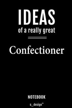Notebook for Confectioners / Confectioner: awesome handy Note Book [120 blank lined ruled pages]