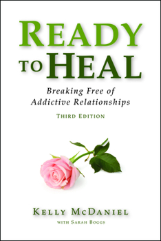 Paperback Ready to Heal: Breaking Free of Addictive Relationships Book