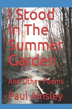 Paperback I Stood In The Summer Garden: And Other Poems Book