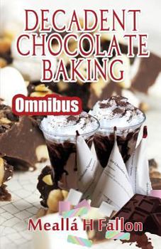 Paperback Decadent Chocolate Baking - Omnibus Book