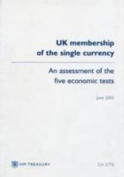 Paperback UK Membership of the Single Currency: An Assessment of the Five Economic Tests (Command Paper) Book