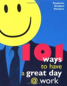 Paperback 101 Ways to Have a Great Day at Work Book