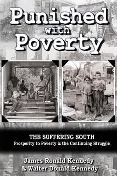 Paperback Punished with Poverty: The Suffering South - Prosperity to Poverty & the Continuing Struggle Book