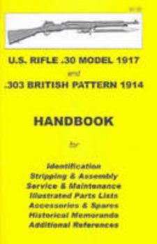 Paperback American Enfield, U.S. RIFLE .30 Model 1917 and .303 BRITISH Pattern 1914 Assembly, Disassembly Manual Book