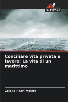 Conciliare vita privata e lavoro: La vita di un marittimo