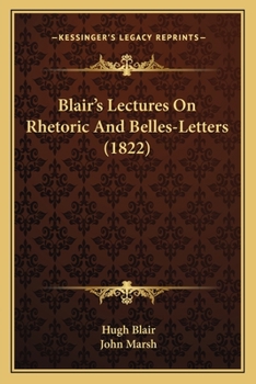 Paperback Blair's Lectures On Rhetoric And Belles-Letters (1822) Book