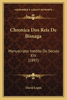 Paperback Chronica Dos Reis De Bisnaga: Manuscripto Inedito Do Seculo XVI (1897) [Portuguese] Book