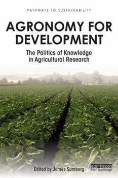 Paperback Agronomy for Development: The Politics of Knowledge in Agricultural Research Book