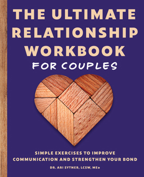 Paperback The Ultimate Relationship Workbook for Couples: Simple Exercises to Improve Communication and Strengthen Your Bond Book