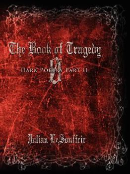 Paperback The Book of Tragedy 0: Dark Poetry Part II Book