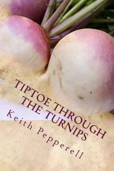 Paperback Tiptoe Through The Turnips: History, Folklore, and Recipes Book