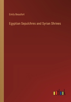 Paperback Egyptian Sepulchres and Syrian Shrines Book