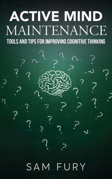 Hardcover Active Mind Maintenance: Tools and Tips for Improving Cognitive Thinking [Large Print] Book