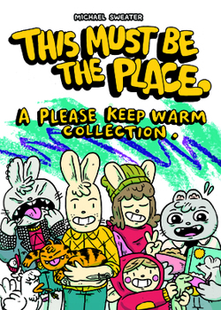 Paperback This Must Be the Place: A Please Keep Warm Collection Book