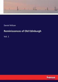 Paperback Reminiscences of Old Edinburgh: Vol. 1 Book