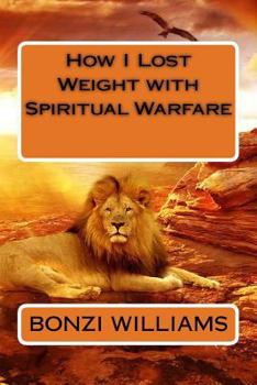 Paperback How I Lost Weight with Spiritual Warfare Book