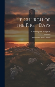 Hardcover The Church of the First Days: The Church of the Gentiles Book