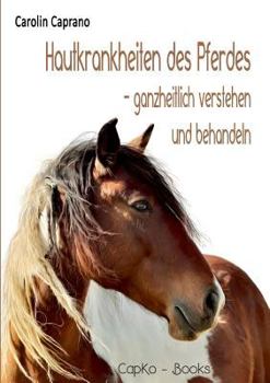 Paperback Hautkrankheiten des Pferdes: ganzheitlich verstehen und behandeln [German] Book