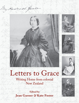 Paperback Letters to Grace: Writing Home from Colonial New Zealand Book