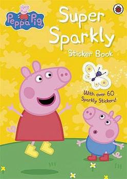 Peppa Pig: Super Sparkly Sticker Book - Book  of the Peppa Pig