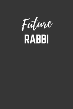 Future Rabbi Notebook: Lined Journal (Gift for Aspiring Rabbi), 120 Pages, 6 x 9, Matte Finish