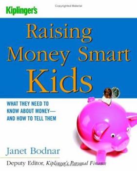 Paperback Raising Money Smart Kids: What They Need to Know about Money and How to Tell Them Book