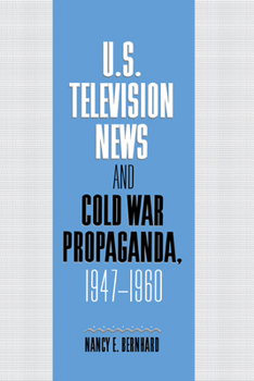 Paperback U.S. Television News and Cold War Propaganda, 1947-1960 Book