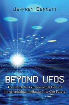 Hardcover Beyond UFOs: The Search for Extraterrestrial Life and Its Astonishing Implications for Our Future Book