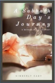 Paperback A Sabbath Day's Journey: A Berean Bible Journey Guide Book