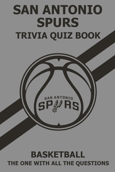 Paperback San Antonio Spurs Trivia Quiz Book: The One With All The Questions Book