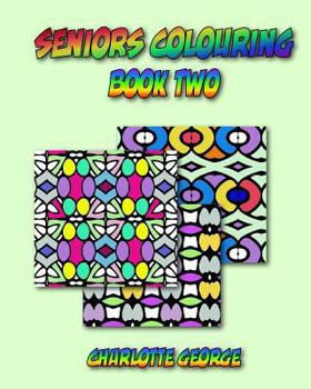 Paperback Seniors Colouring Book Two: Bigger Patterns for Easier Colouring Book