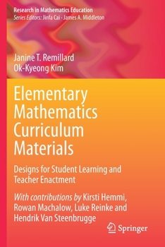 Paperback Elementary Mathematics Curriculum Materials: Designs for Student Learning and Teacher Enactment Book
